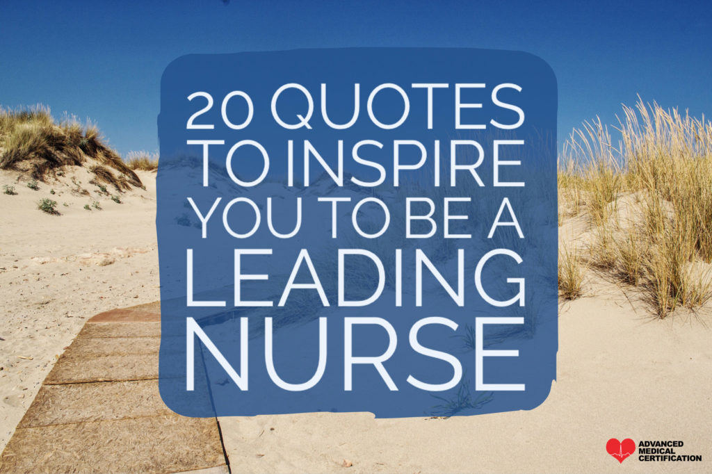 20 Quotes to Inspire you to be a Leading Nurse | AMC
