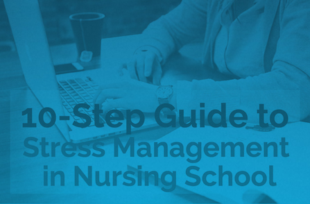 Your 10-Step Guide To Stress Management In Nursing School - Advanced ...